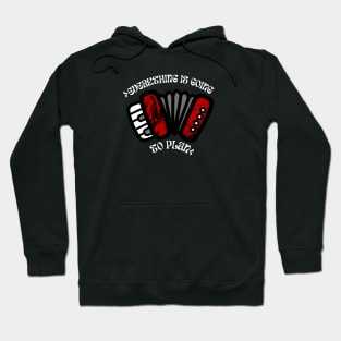 Everything Is Going Accordion To Plan Hoodie